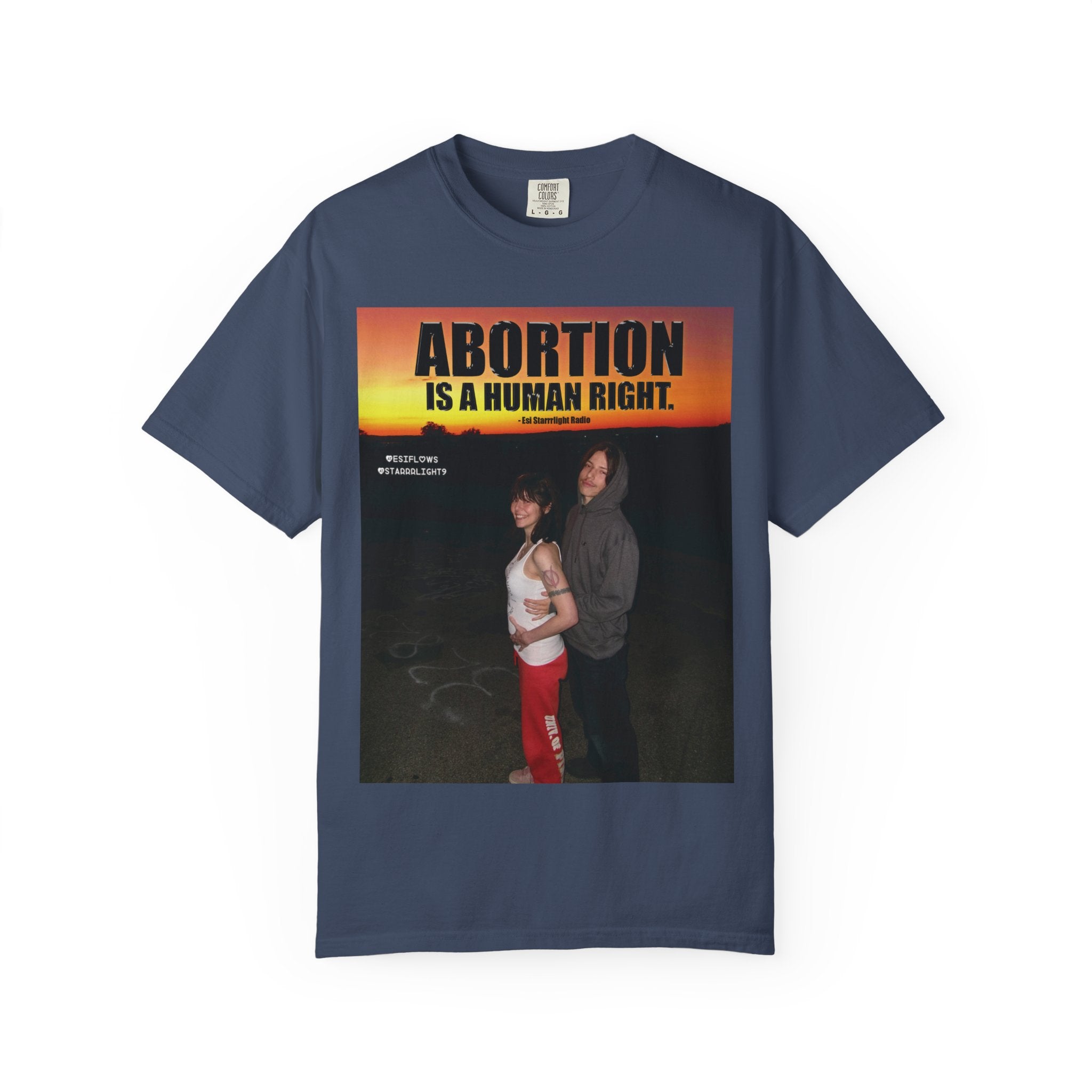 "ABORTION IS A HUMAN RIGHT"   |   ***[Graphic Tee]*** | Esi Starrrlight Radio x EsiFlows | Funny Abortion Unisex Garment-Dyed T-shirt