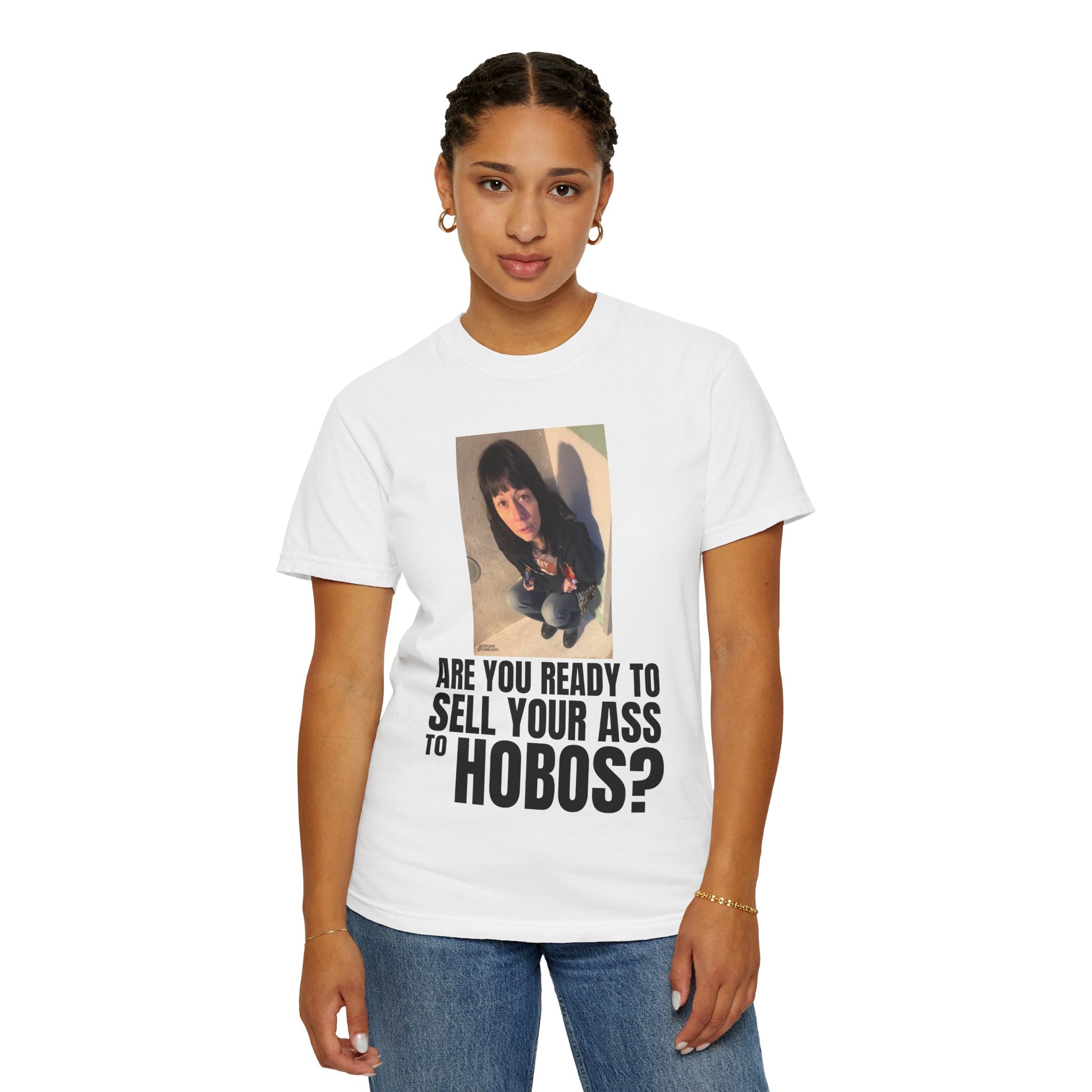 "ARE YOU READY TO SELL YOUR ASS TO HOBOS?" V2 | ***[Graphic Tee]*** | EsiFlows x Starrrlight9 | Funny Viral Meme Anti-Drug T-Shirt
