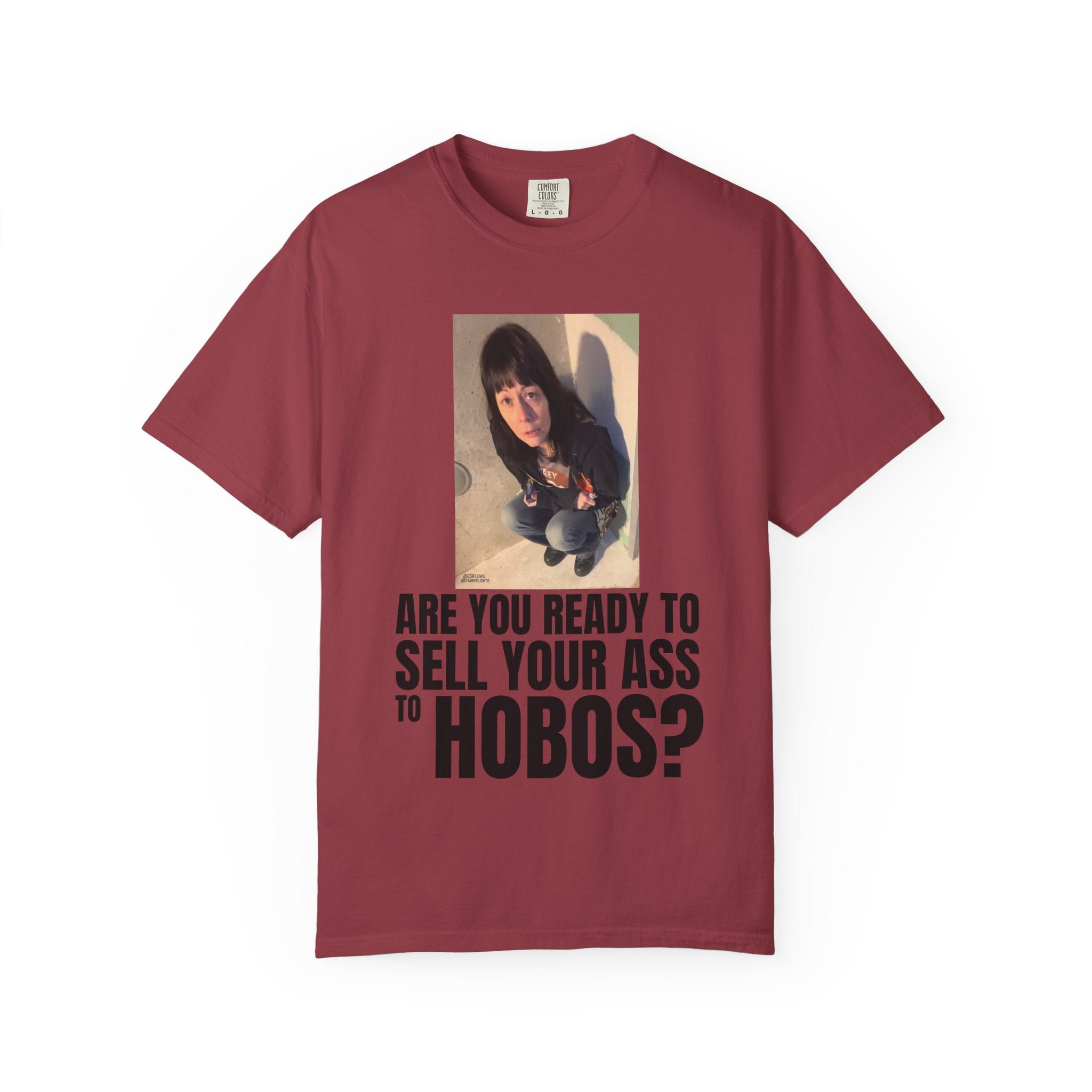 "ARE YOU READY TO SELL YOUR ASS TO HOBOS?" V2 | ***[Graphic Tee]*** | EsiFlows x Starrrlight9 | Funny Viral Meme Anti-Drug T-Shirt