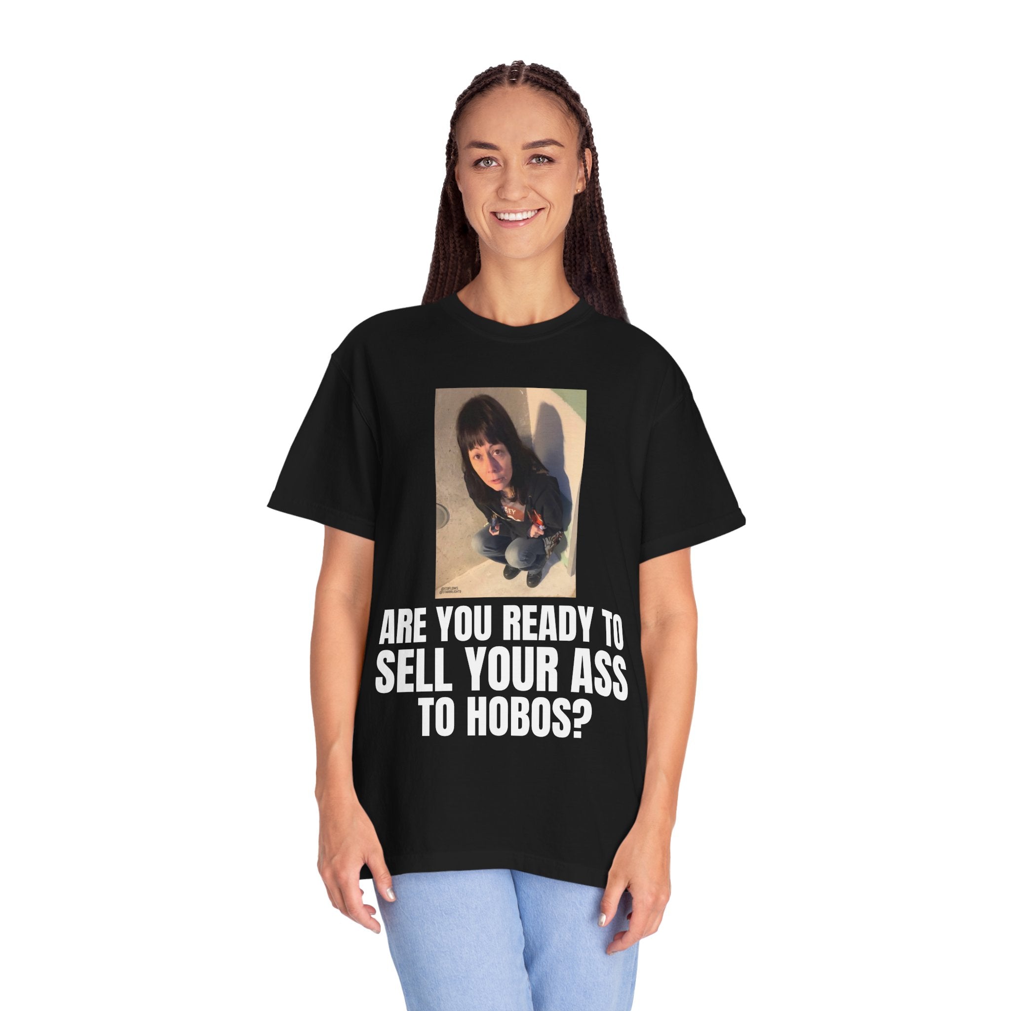 "ARE YOU READY TO SELL YOUR ASS TO HOBOS?" | ***[Graphic Tee]*** | EsiFlows x Starrrlight9 | Funny Viral Meme Anti-Drug T-Shirt