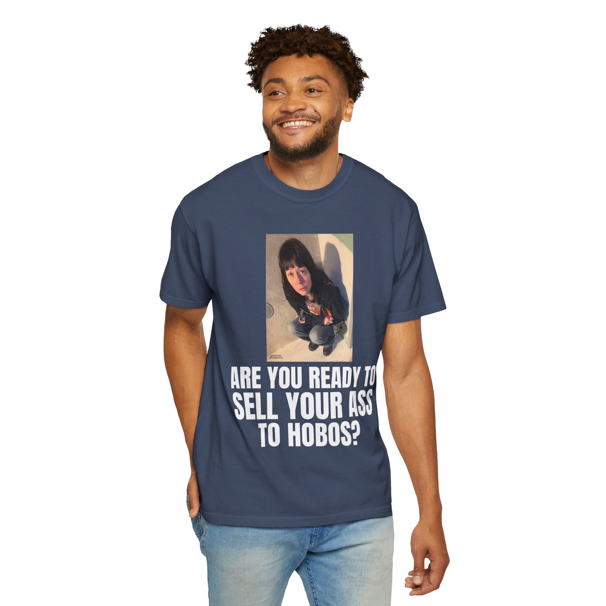 "ARE YOU READY TO SELL YOUR ASS TO HOBOS?" | ***[Graphic Tee]*** | EsiFlows x Starrrlight9 | Funny Viral Meme Anti-Drug T-Shirt