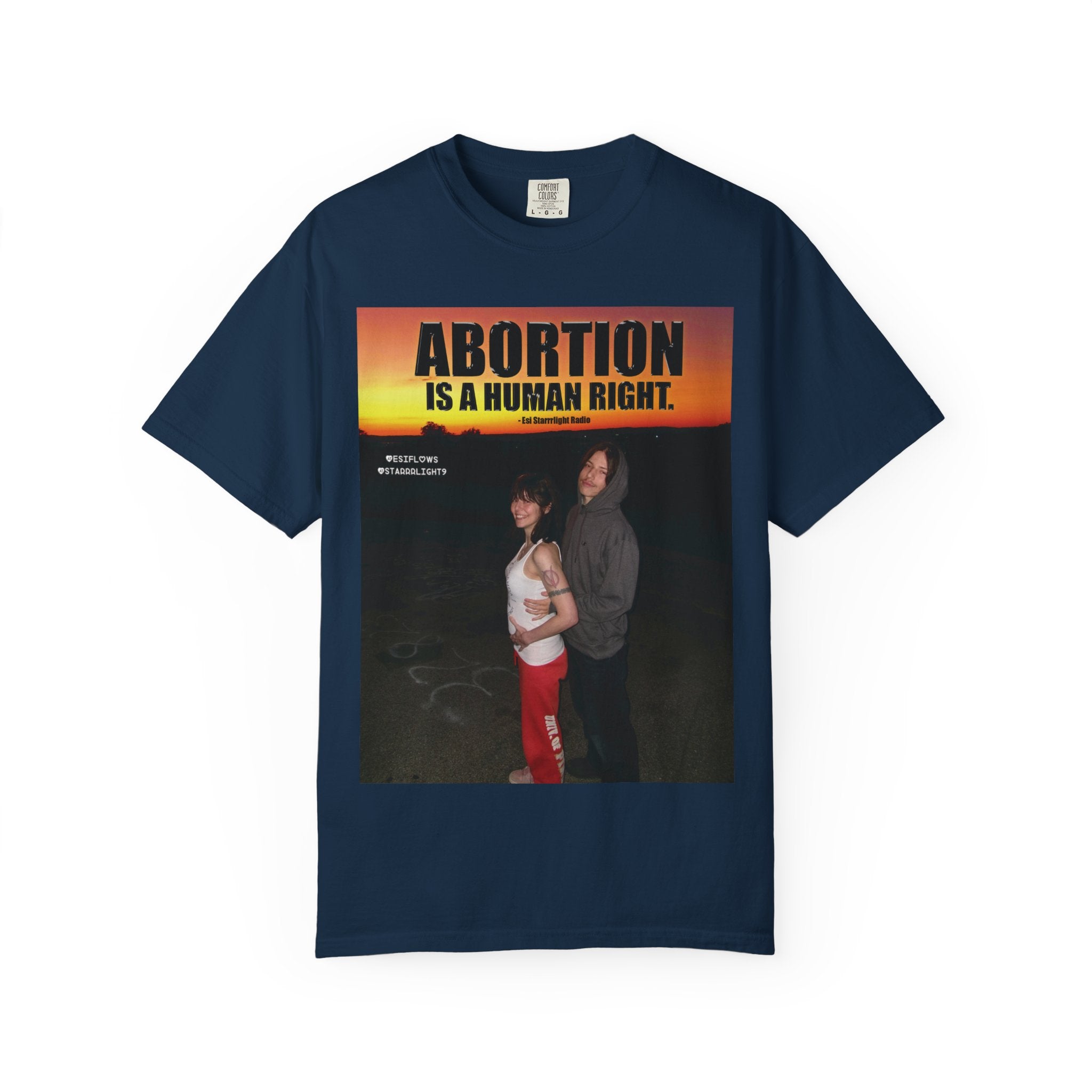 "ABORTION IS A HUMAN RIGHT"   |   ***[Graphic Tee]*** | Esi Starrrlight Radio x EsiFlows | Funny Abortion Unisex Garment-Dyed T-shirt