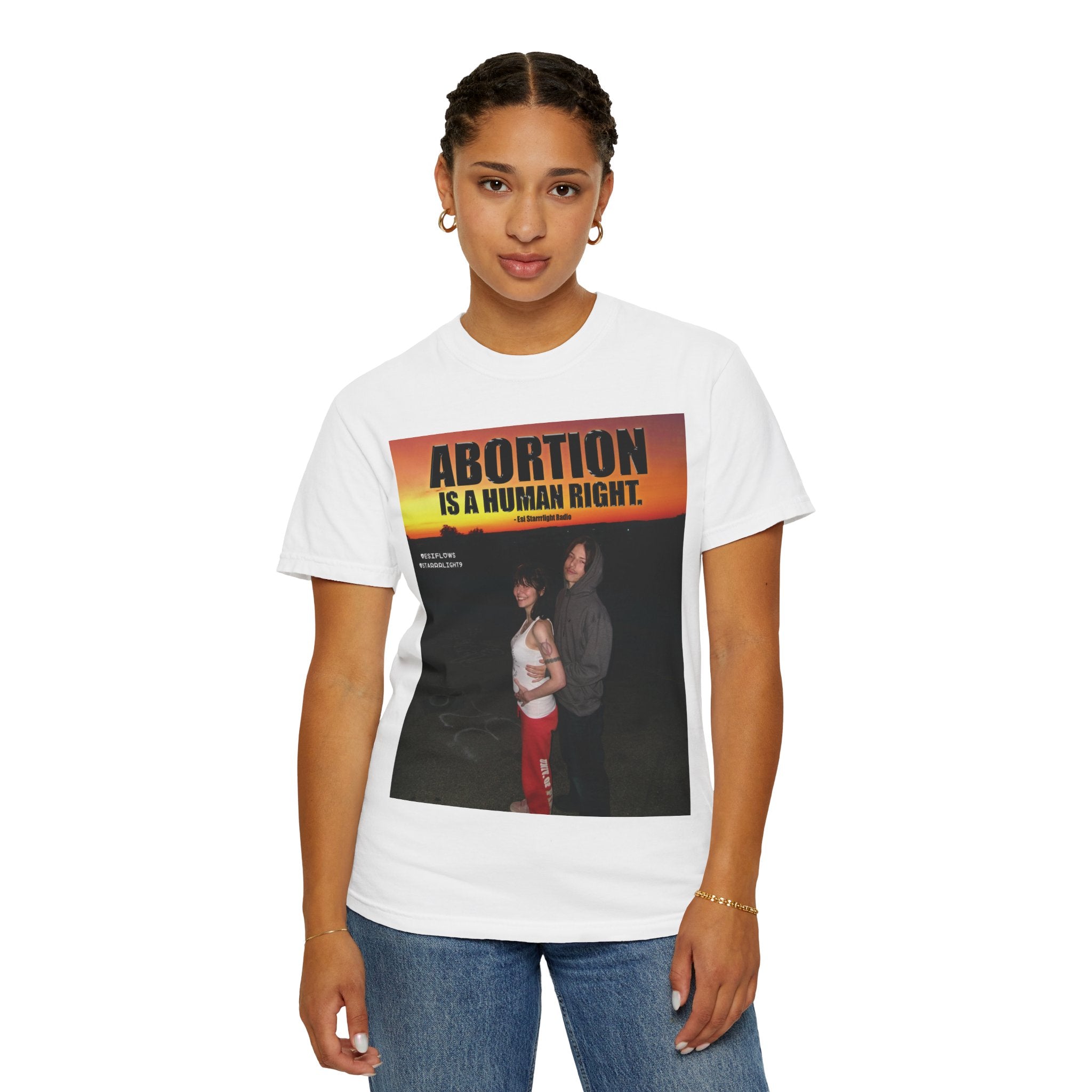 "ABORTION IS A HUMAN RIGHT"   |   ***[Graphic Tee]*** | Esi Starrrlight Radio x EsiFlows | Funny Abortion Unisex Garment-Dyed T-shirt
