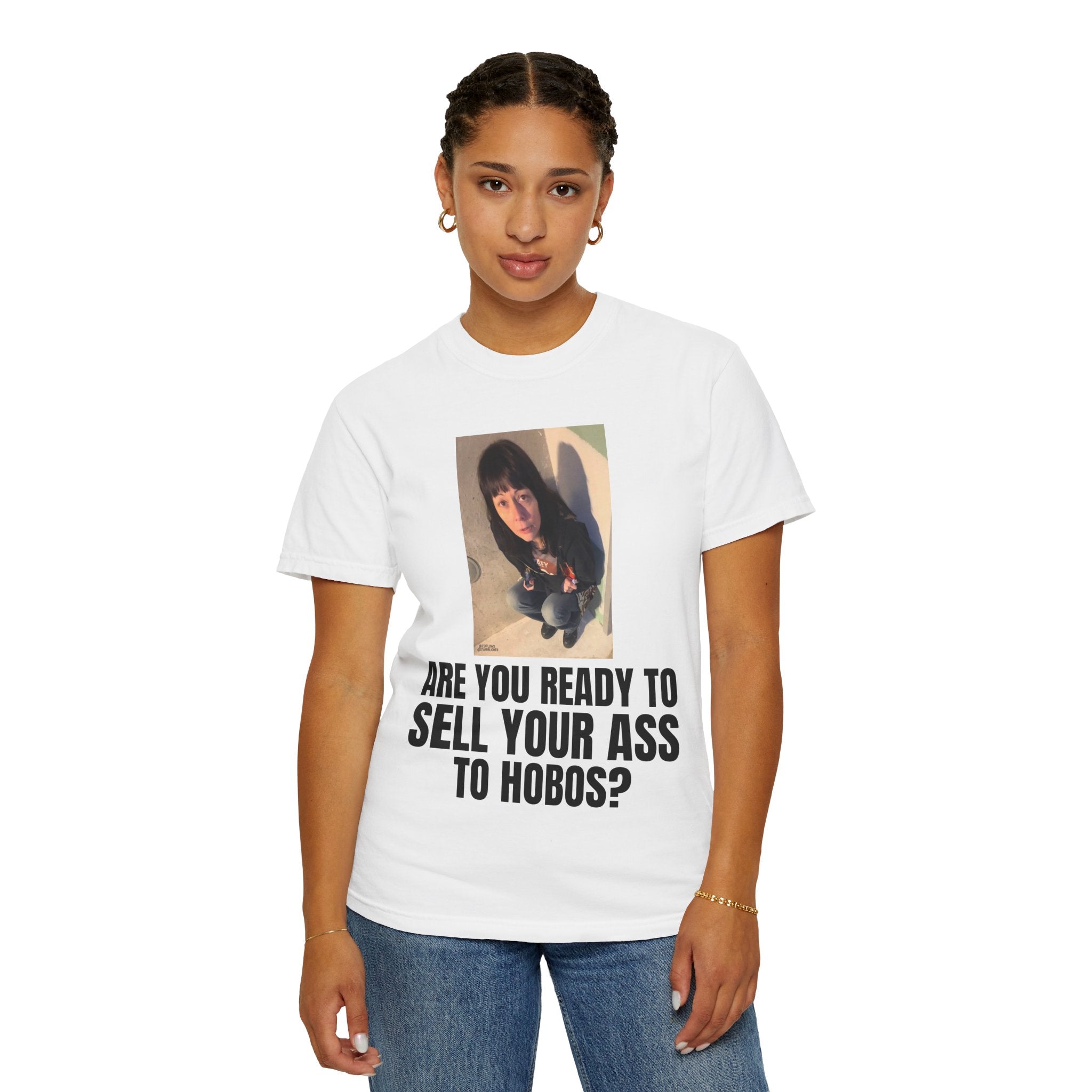"ARE YOU READY TO SELL YOUR ASS TO HOBOS?" | ***[Graphic Tee]*** | EsiFlows x Starrrlight9 | Funny Viral Meme Anti-Drug T-Shirt