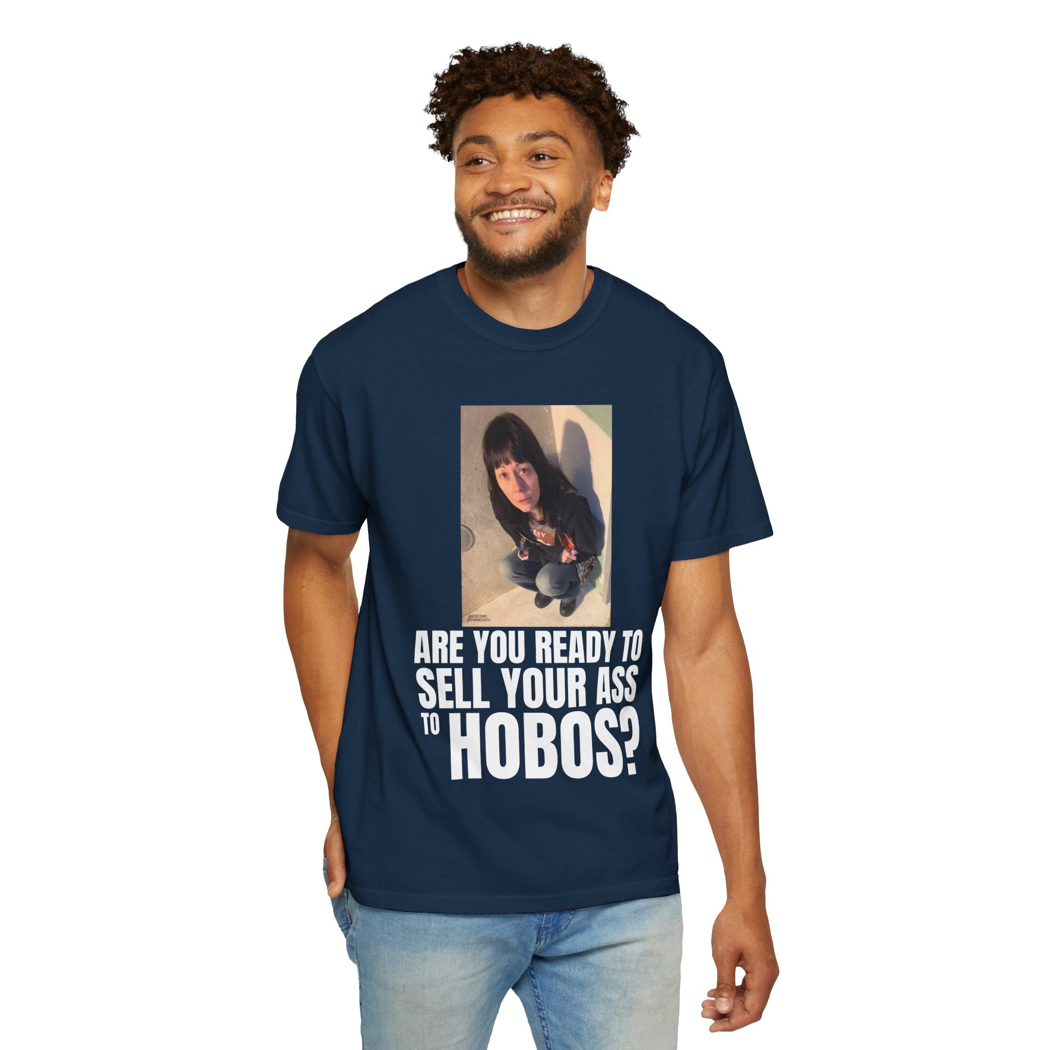 "ARE YOU READY TO SELL YOUR ASS TO HOBOS?" V2 | ***[Graphic Tee]*** | EsiFlows x Starrrlight9 | Funny Viral Meme Anti-Drug T-Shirt