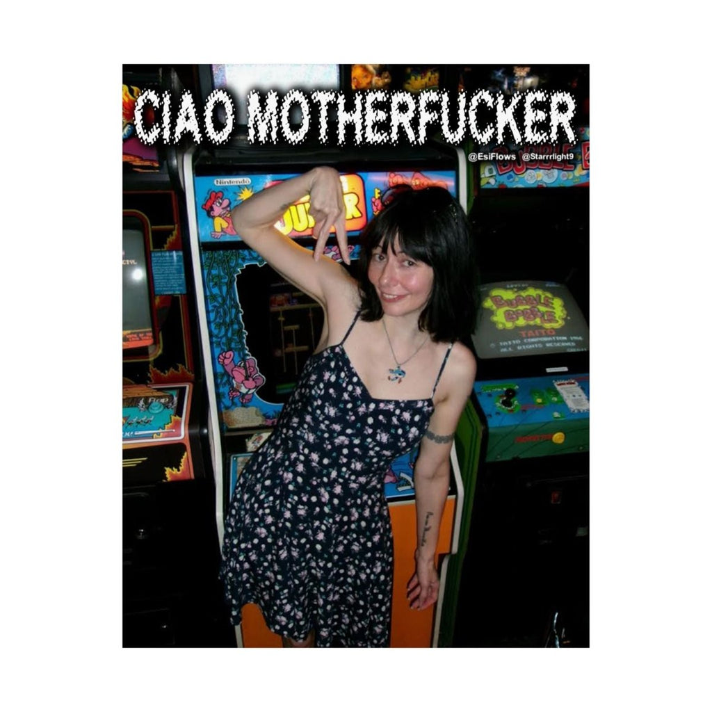 "Ciao Motherfucker - Arcade" | ***[Poster]*** | EsiFlows | Dope Based Swag Aesthetic - EsiFlows