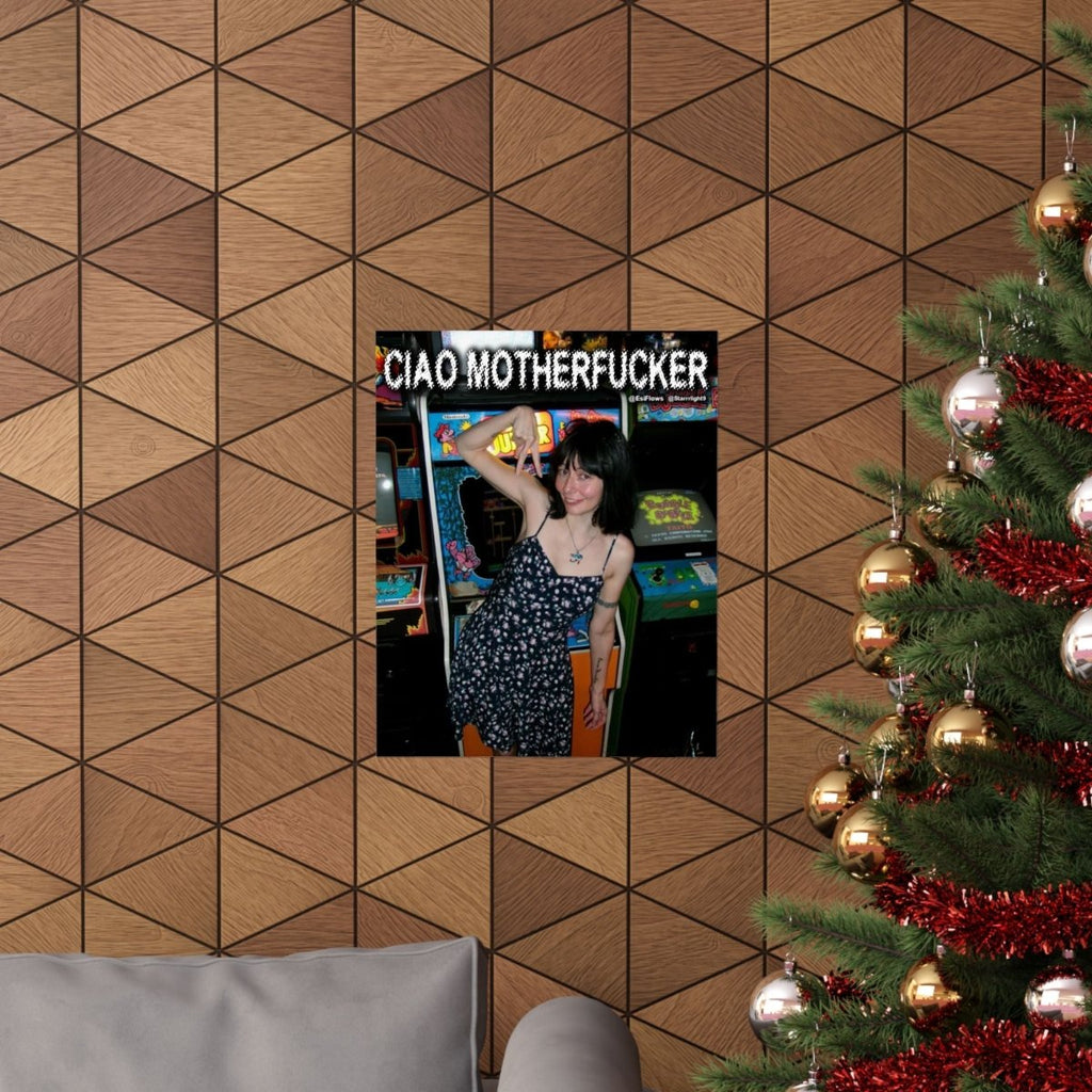 "Ciao Motherfucker - Arcade" | ***[Poster]*** | EsiFlows | Dope Based Swag Aesthetic - EsiFlows