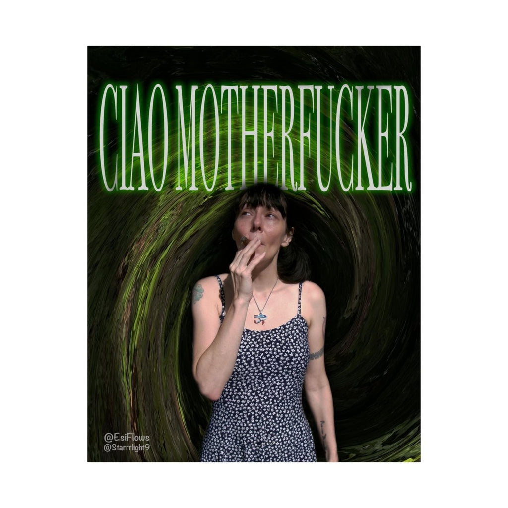 "Ciao Motherfucker - Faded Forest" | ***[Poster]*** | EsiFlows | Dope Based Swag Aesthetic - EsiFlows