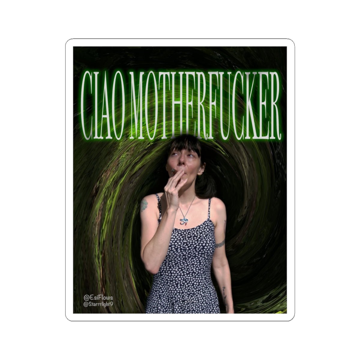 "Ciao Motherfucker - Faded Forest" | ***[Sticker]*** | EsiFlows | Kiss - Cut Stickers - EsiFlows