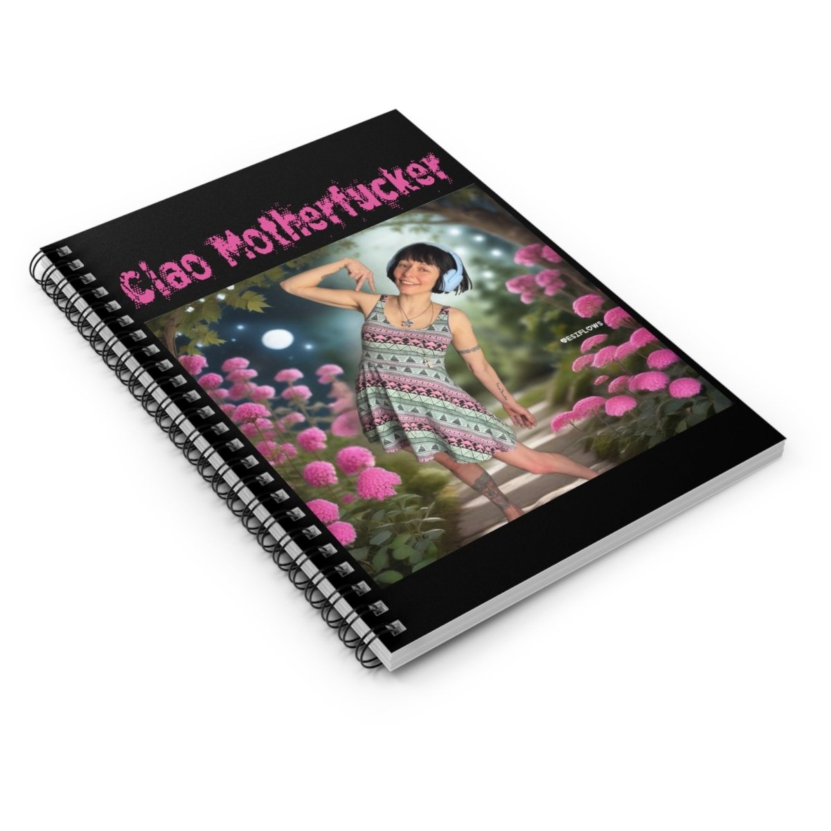 "Ciao Motherfucker - Moon Flower" | ***[Spiral Notebook]*** | Esiflows | Surreal Dreamy Uplifting Notebook Journal - EsiFlows