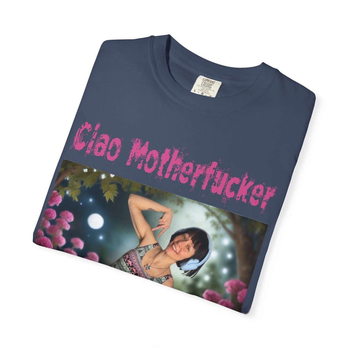 "Ciao Motherfucker - Moon Flowers" | ***[Graphic Tee]*** | EsiFlows | Unisex Garment - Dyed T-shirt - EsiFlows
