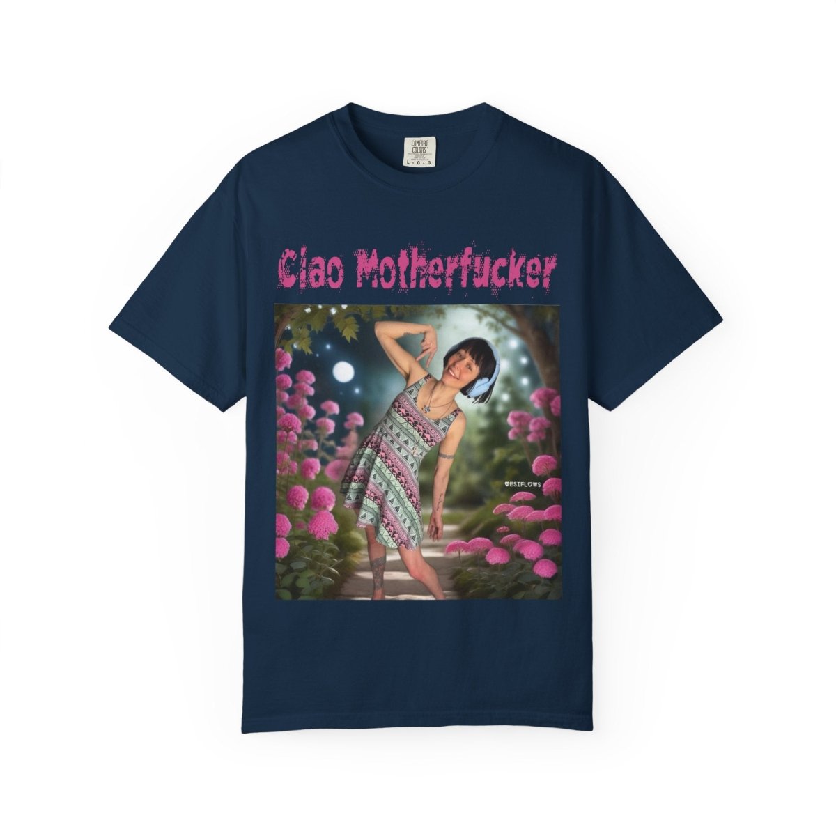 "Ciao Motherfucker - Moon Flowers" | ***[Graphic Tee]*** | EsiFlows | Unisex Garment - Dyed T-shirt - EsiFlows
