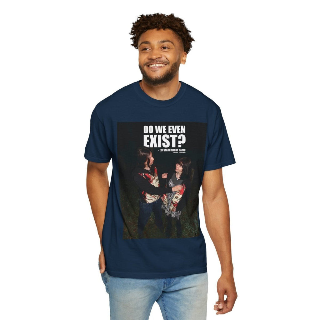 "Do We Even Exist?" | ***[Graphic Tee]*** | EsiFlows x Esi Starrrlight Radio | Existential Humor Tee - EsiFlows