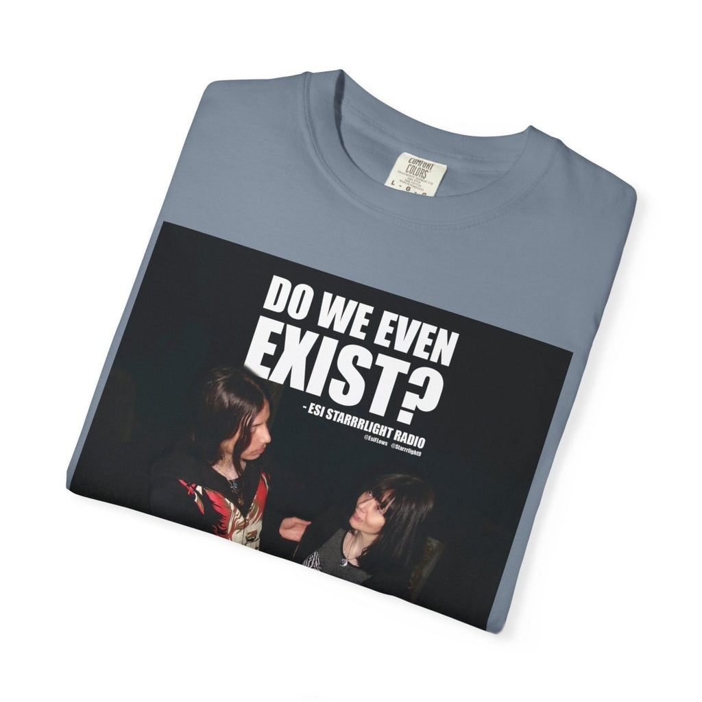 "Do We Even Exist?" | ***[Graphic Tee]*** | EsiFlows x Esi Starrrlight Radio | Existential Humor Tee - EsiFlows