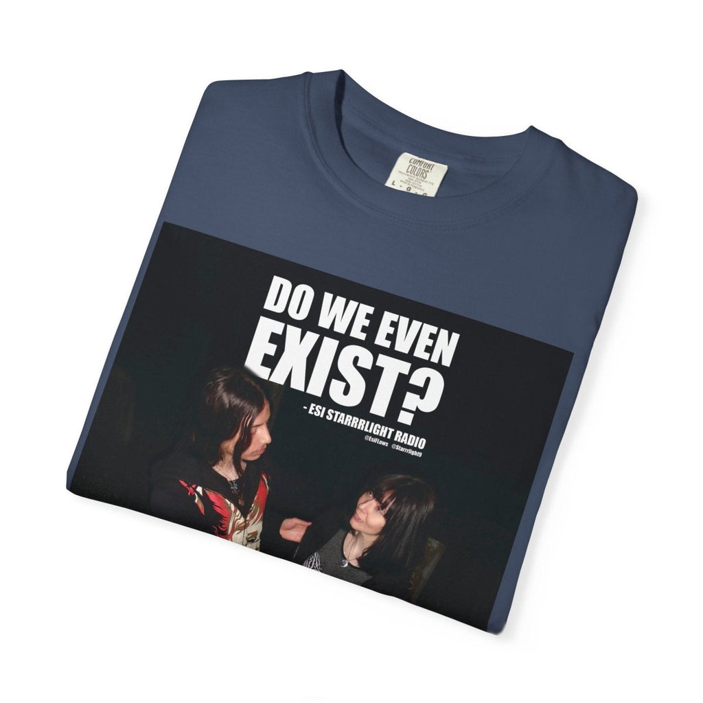 "Do We Even Exist?" | ***[Graphic Tee]*** | EsiFlows x Esi Starrrlight Radio | Existential Humor Tee - EsiFlows
