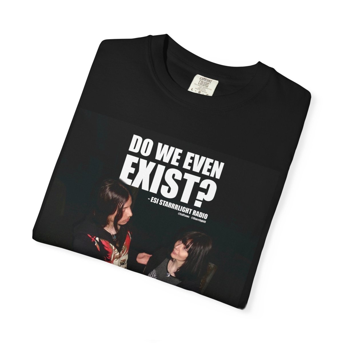 "Do We Even Exist?" | ***[Graphic Tee]*** | EsiFlows x Esi Starrrlight Radio | Existential Humor Tee - EsiFlows