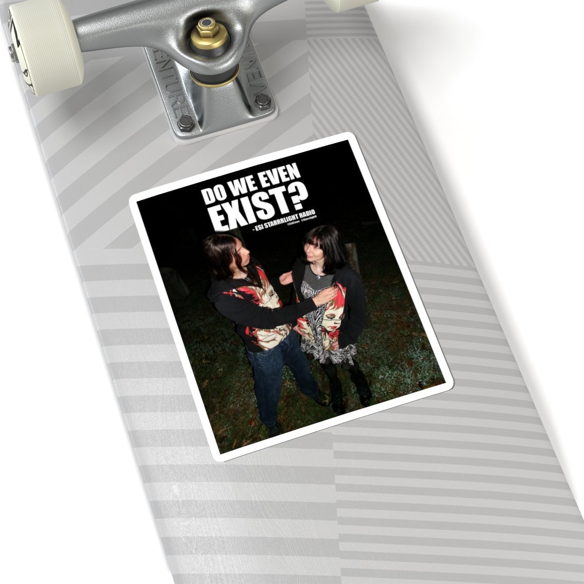 "Do We Even Exist?" | ***[Sticker]*** | Esi Starrrlight Radio x EsiFlows | Thought Provoking Sticker - EsiFlows