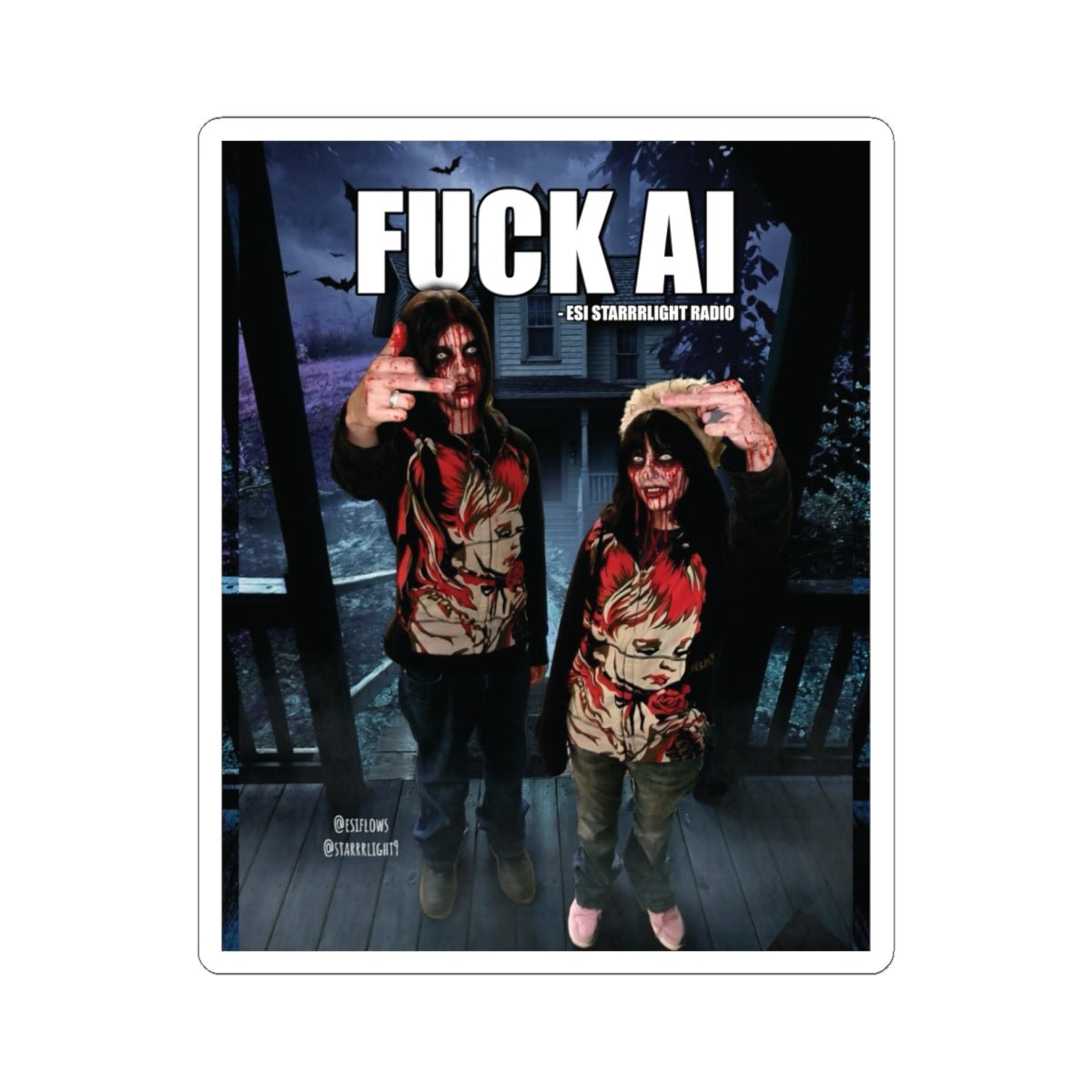 "Esi Starrrlight Radio - FUCK AI" | ***[Sticker]*** | Esi Starrrlight Radio x EsiFlows | Surreal Scary Bloody Bold Statement Stickers - EsiFlows