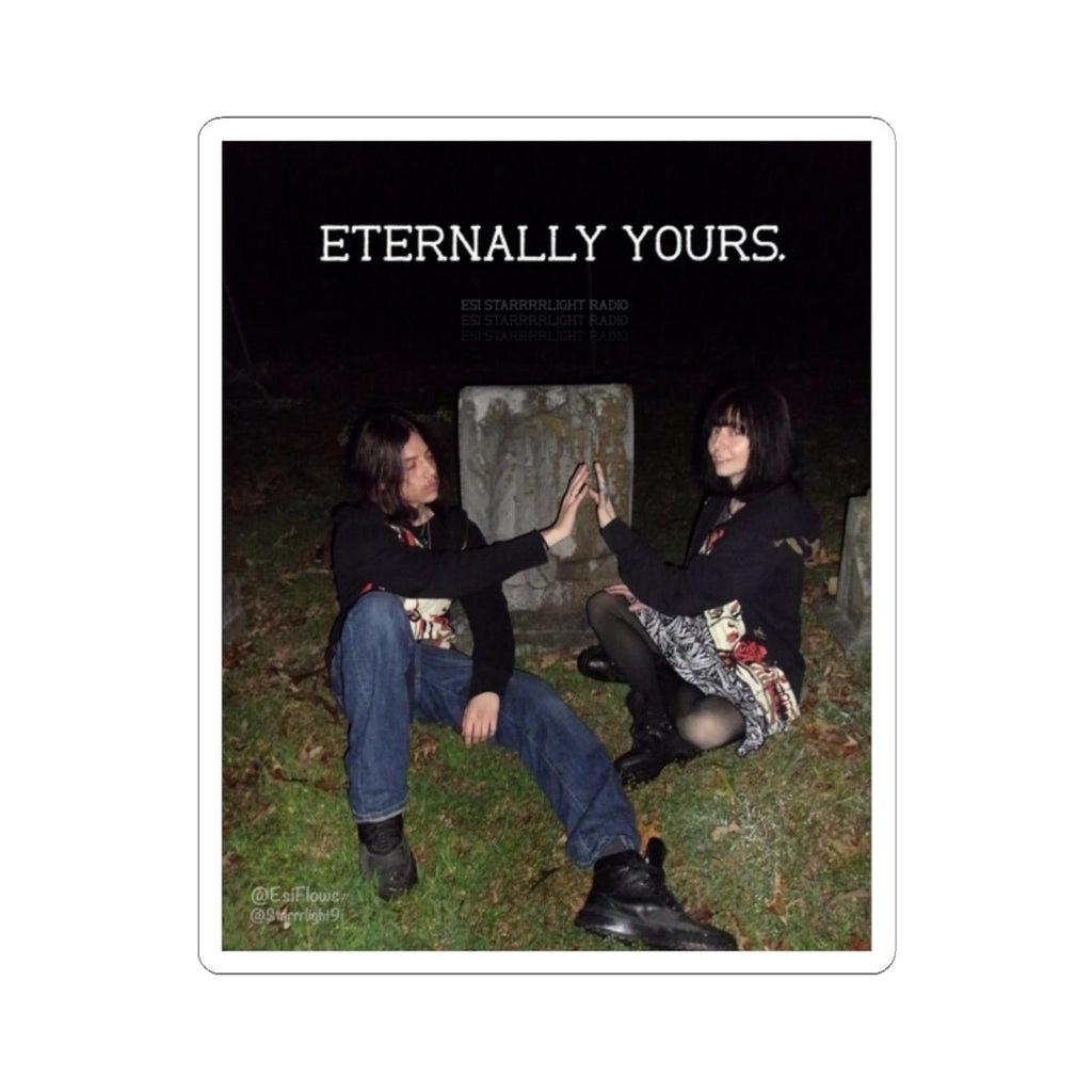 "Eternally Yours" | ***[Sticker]*** | Esi Starrrlight Radio x EsiFlows | Dreamy Love Cemetary Stickers - EsiFlows