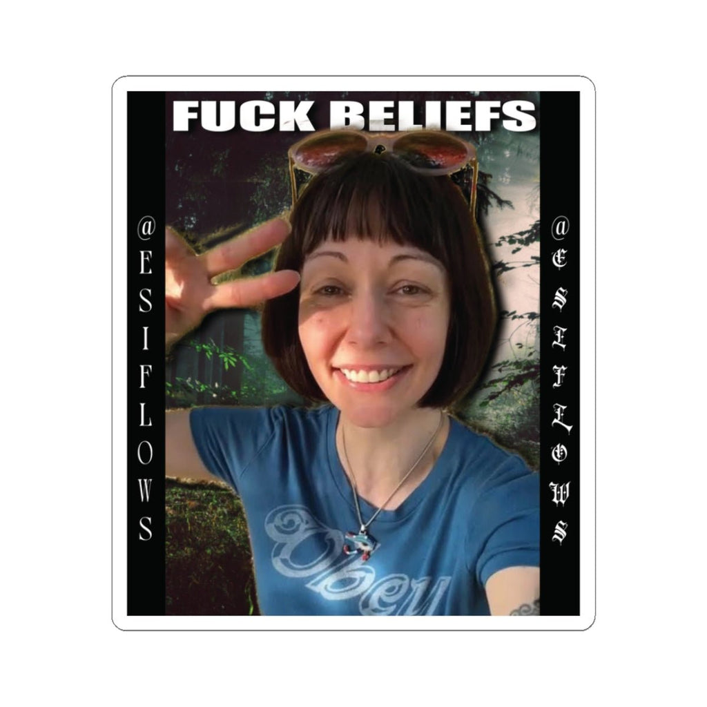 "FUCK BELIEFS" | ***[Sticker]*** | EsiFlows | Bold Statement - EsiFlows