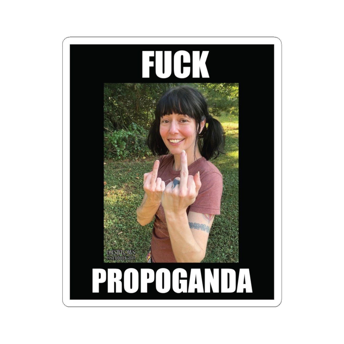 "Fuck Propaganda" | ***[Sticker]*** | EsiFlows | Feisty High Fashion Alternative Stickers - EsiFlows