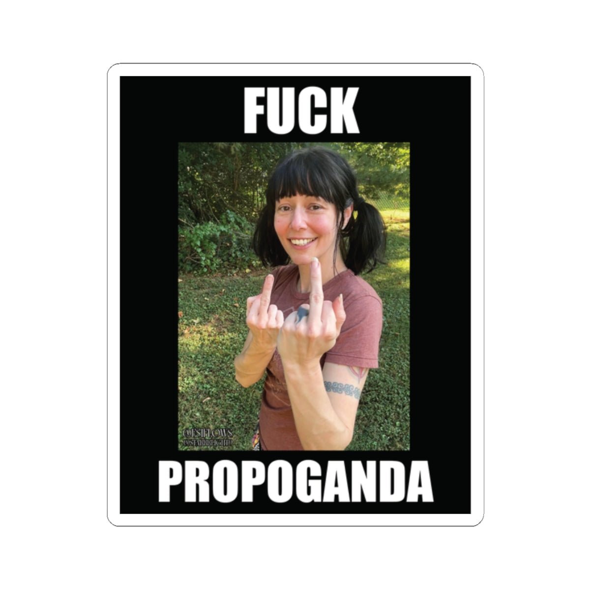 "Fuck Propaganda" | ***[Sticker]*** | EsiFlows | Feisty High Fashion Alternative Stickers - EsiFlows