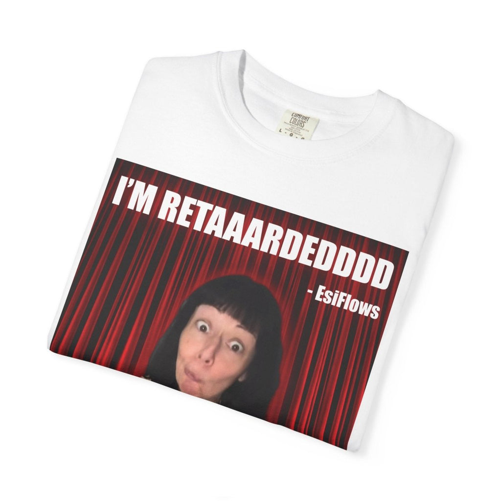 "I'm Retarded" | ***[Graphic Tee]*** | Esiflows | Funny Retarded Aesthetic T-Shirt - EsiFlows