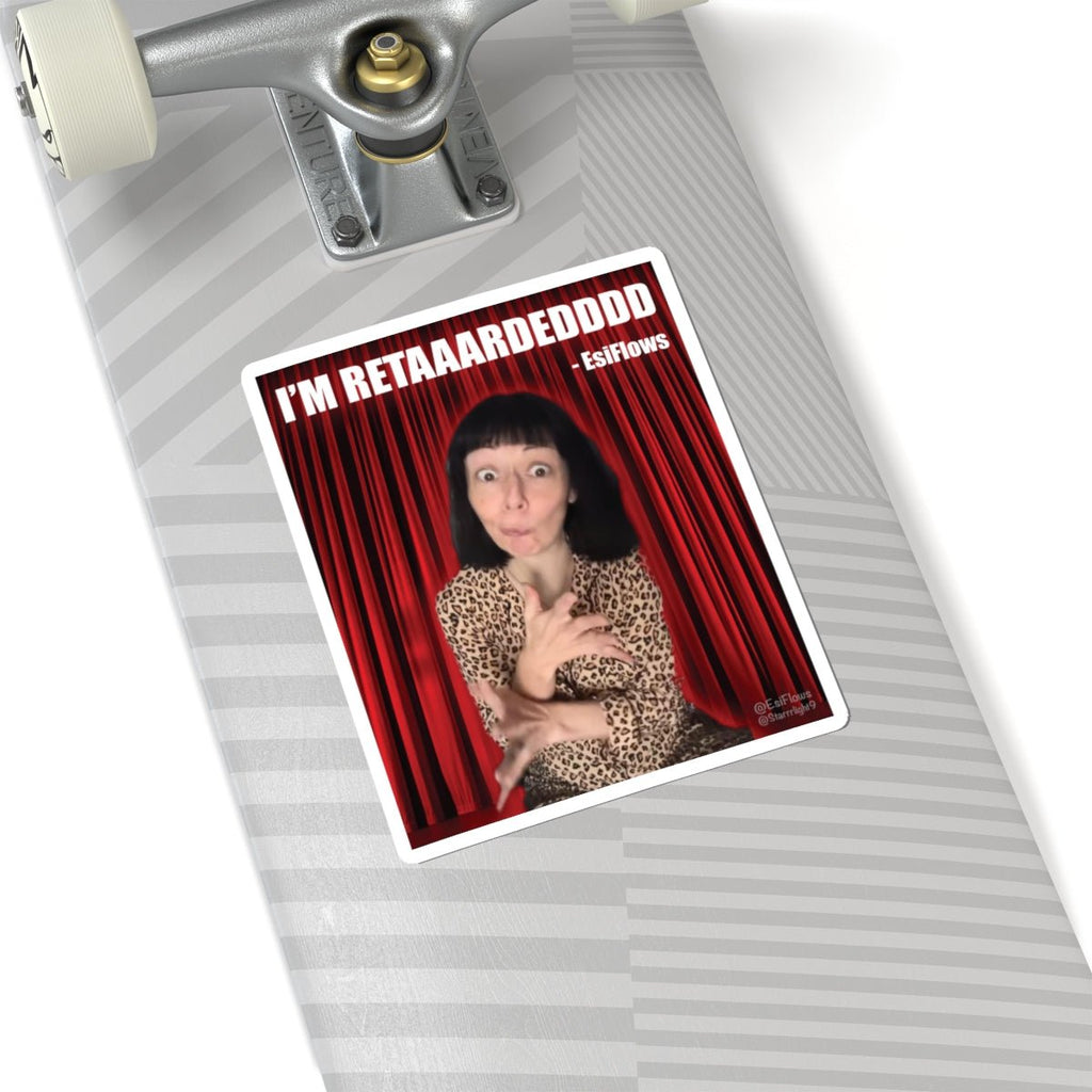 "I'm Retarded" | ***[Sticker]*** | Esiflows | Funny Retarded Aesthetic Sticker - EsiFlows
