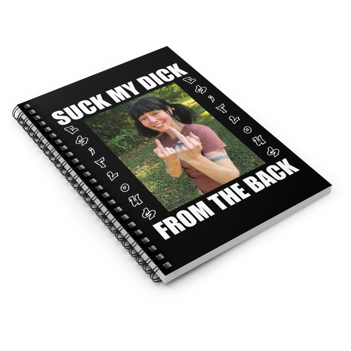 "Suck My Dick From The Back" | EsiFlows | ***[Spiral Notebook]*** | Funny SMDFTB - EsiFlows
